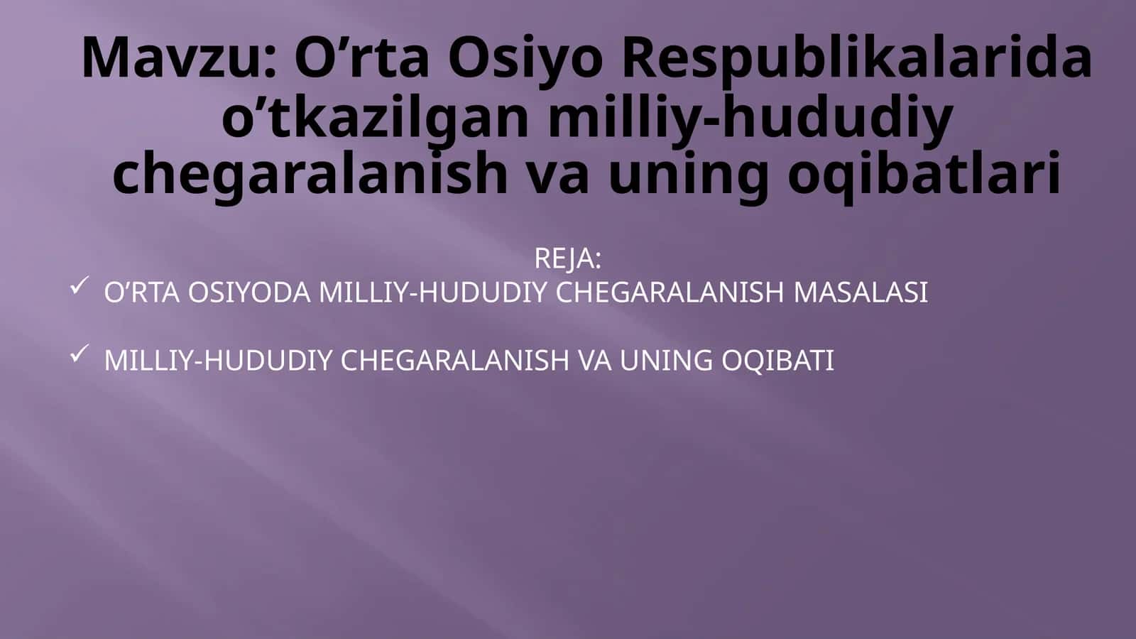 O’rta Osiyo Respublikalarida o’tkazilgan milliy-hududiy chegaralanish va uning oqibatlari