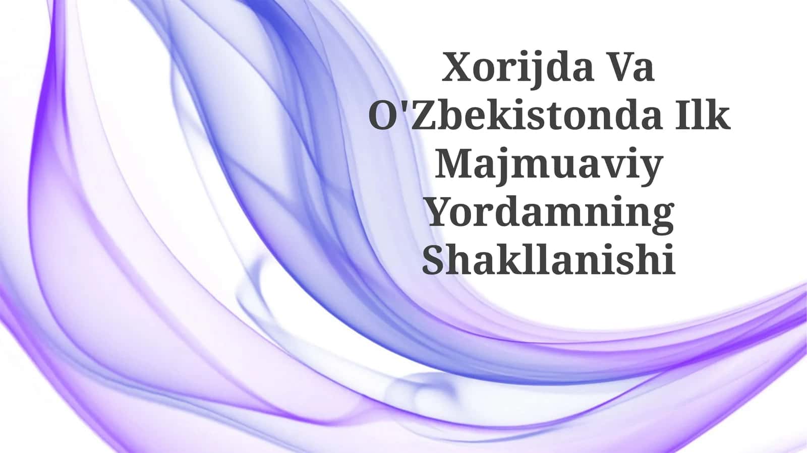 Xorijda Va O'Zbekistonda Ilk Majmuaviy Yordamning Shakllanishi