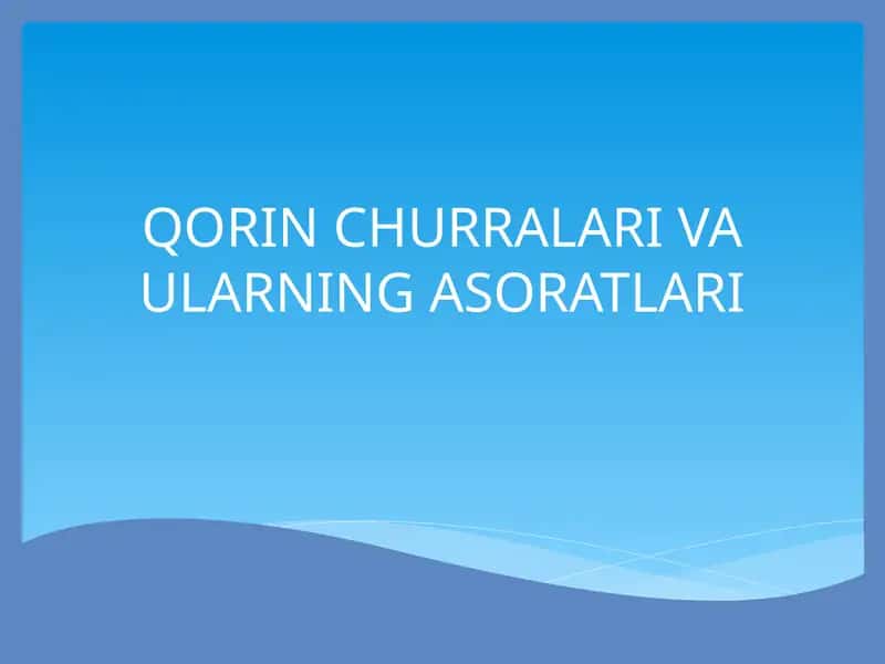 QORIN CHURRALARI VA ULARNING ASORATLARI