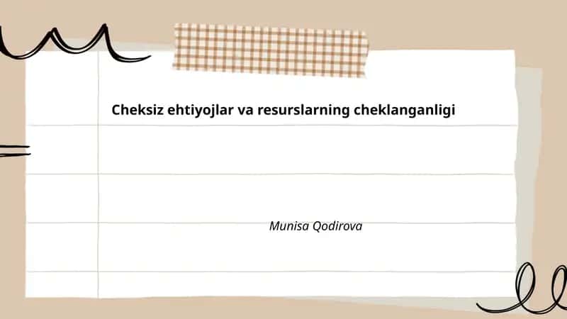 Cheksiz ehtiyojlar va resurslarning cheklanganligi