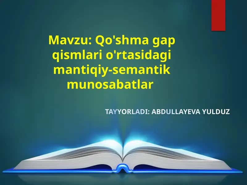 Qo'shma gap qismlari o'rtasidagi mantiqiy-semantik munosabatlar