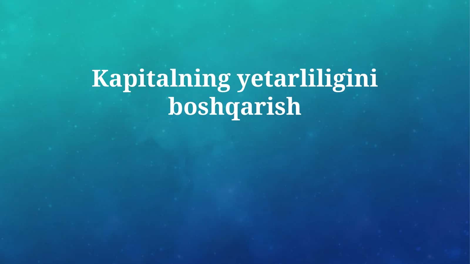 Kapitalning yetarliligini boshqarish