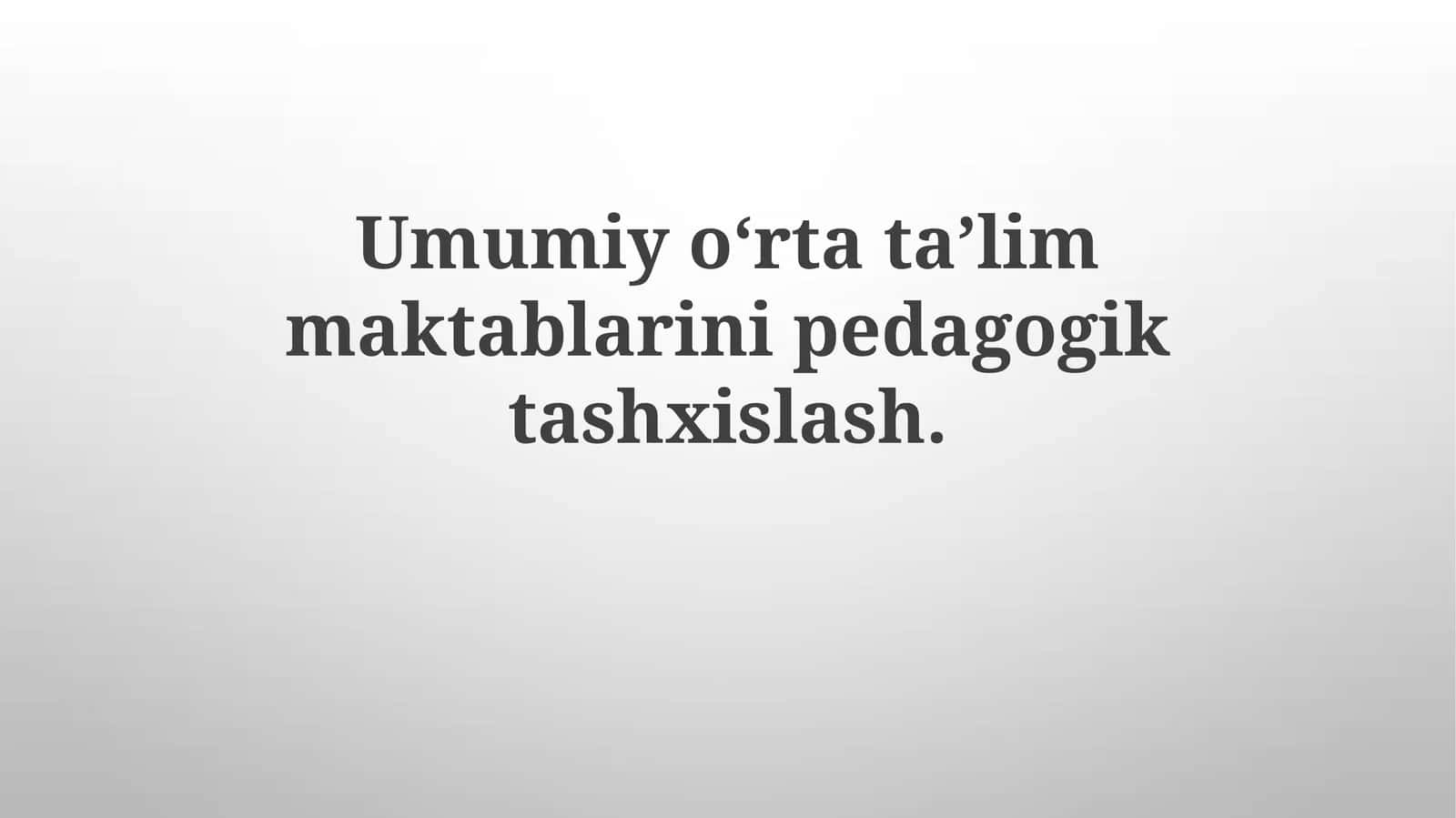 Umumiyoʻrtataʼlim maktablarining pedagogik tashxislash