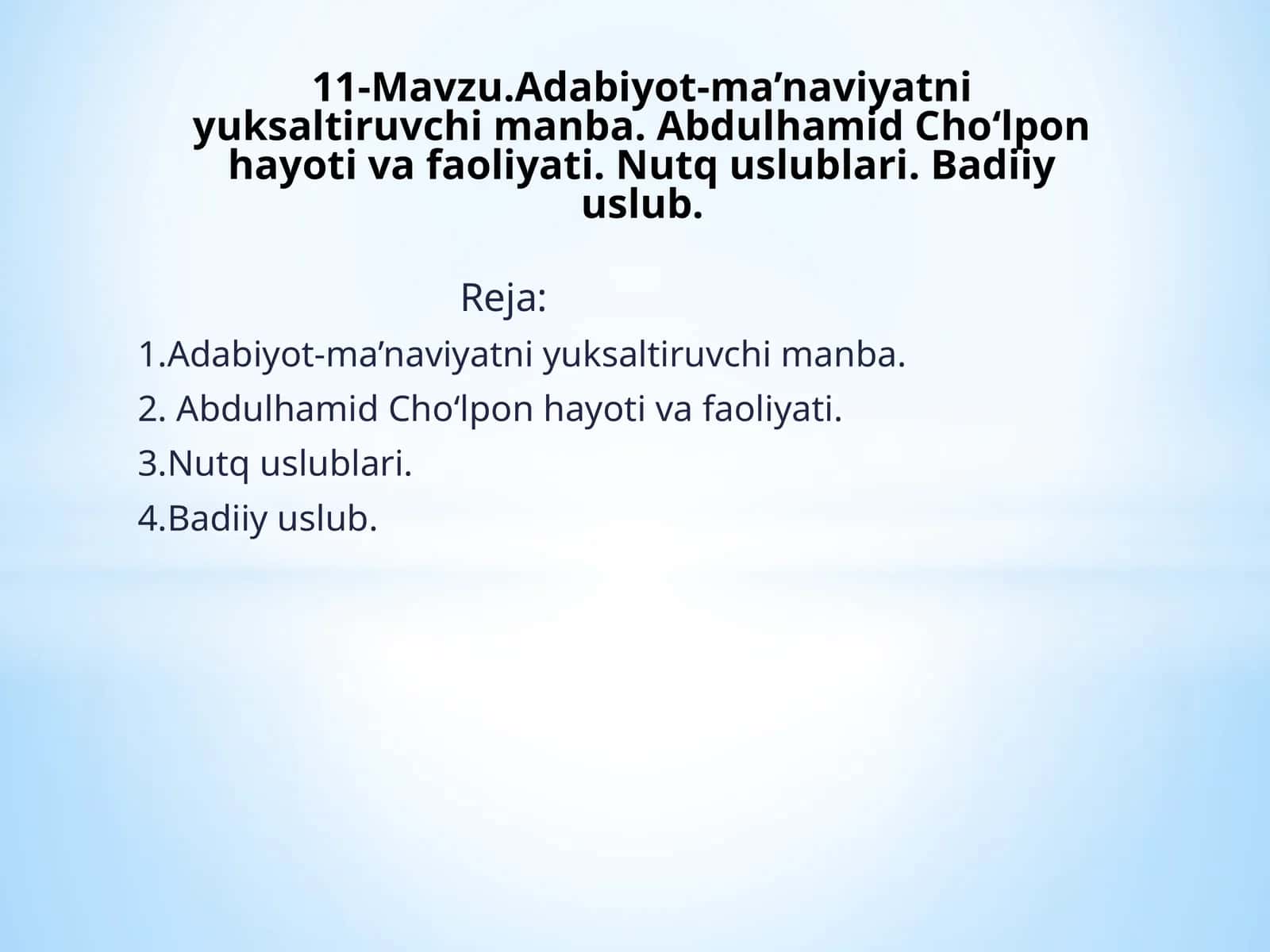 11-Mavzu.Adabiyot-maānaviyatni yuksaltiruvchi manba. Abdulhamid Choālpon hayoti va faoliyati. Nutq uslublari. Badiiy uslub