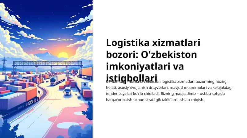 Logistika xizmatlari bozori: O'zbekiston imkoniyatlari va istiqbollari