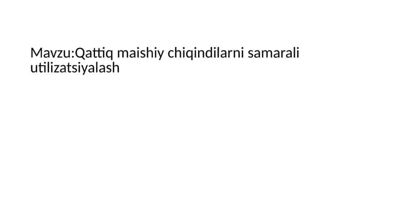 Qattiqmaishiychiqindilarni samarali utilizatsiyalash
