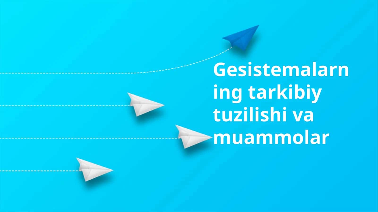 Gesistemalarning tarkibiy tuzilishi va muammolar