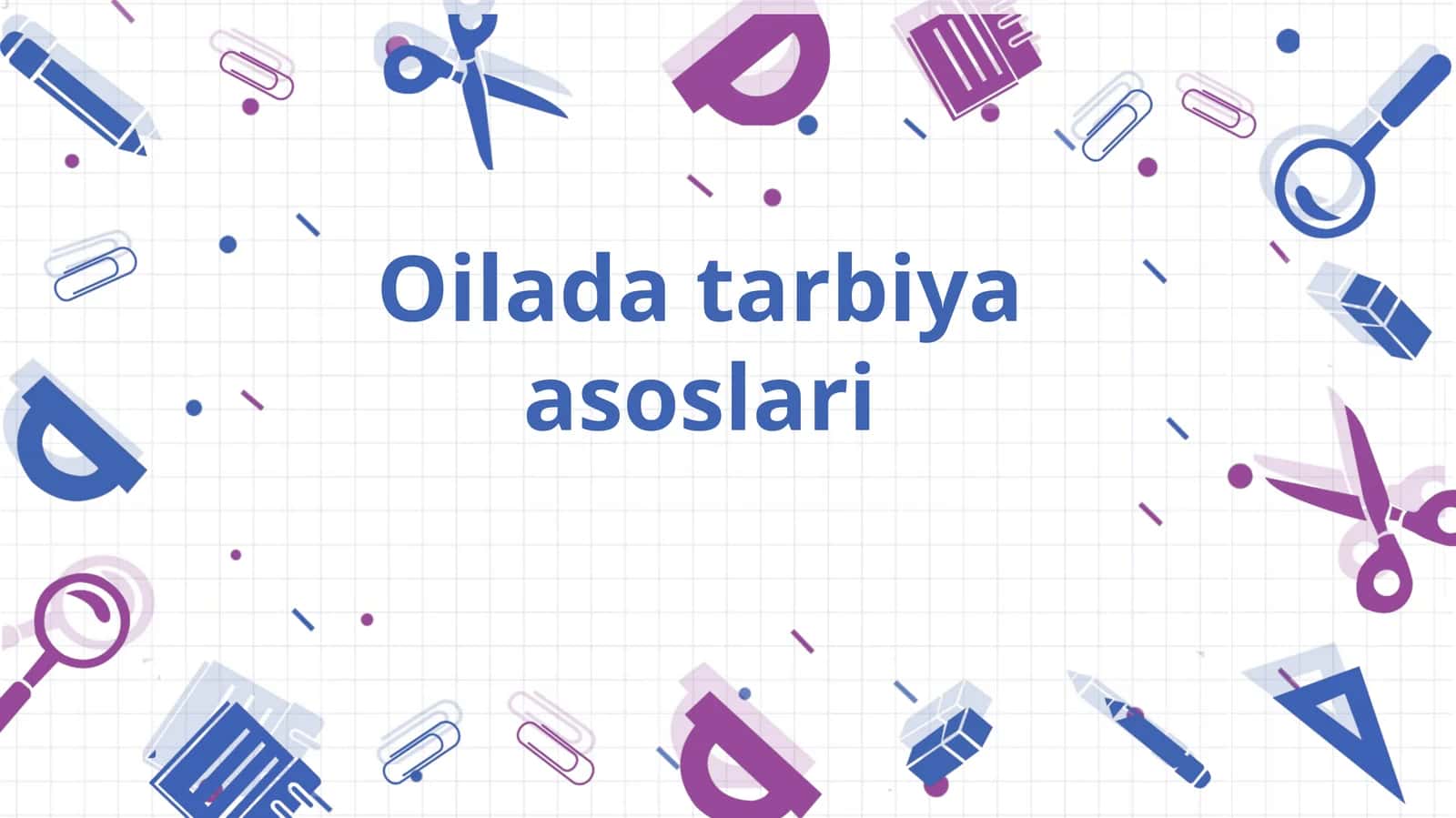 Oilada tarbiya asoslari