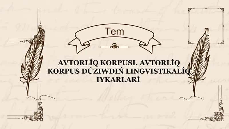AVTORLÍQ KORPUSI. AVTORLÍQ KORPUS DÚZIWDIŃ LINGVISTIKALÍQ IYKARLARÍ