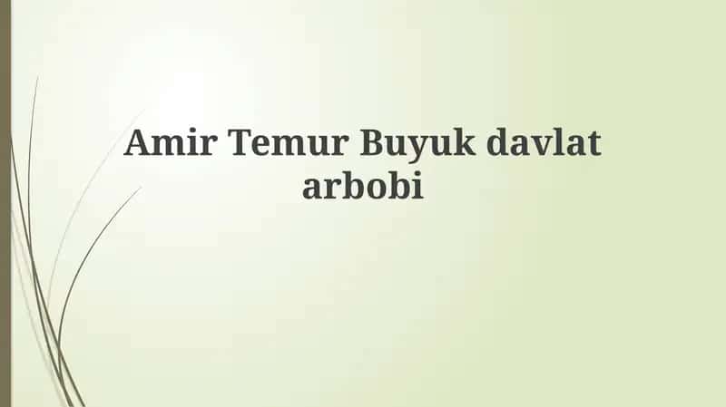 Amir Temur: Hayoti, Harbiy Faoliyati va Davlatchilik Asoslari