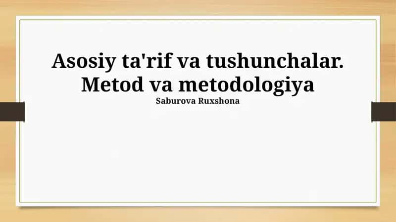 Asosiy ta'rif va tushunchalar. Metod va metodologiya