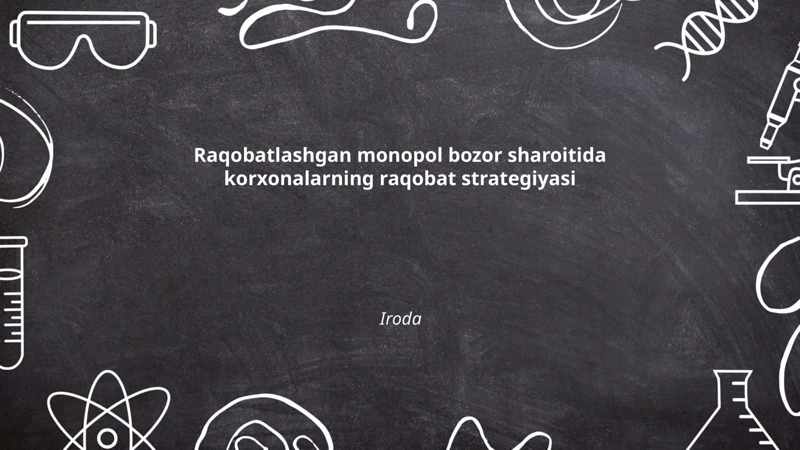 Raqobatlashgan monopol bozor sharoitida korxonalarning raqobat strategiyasi