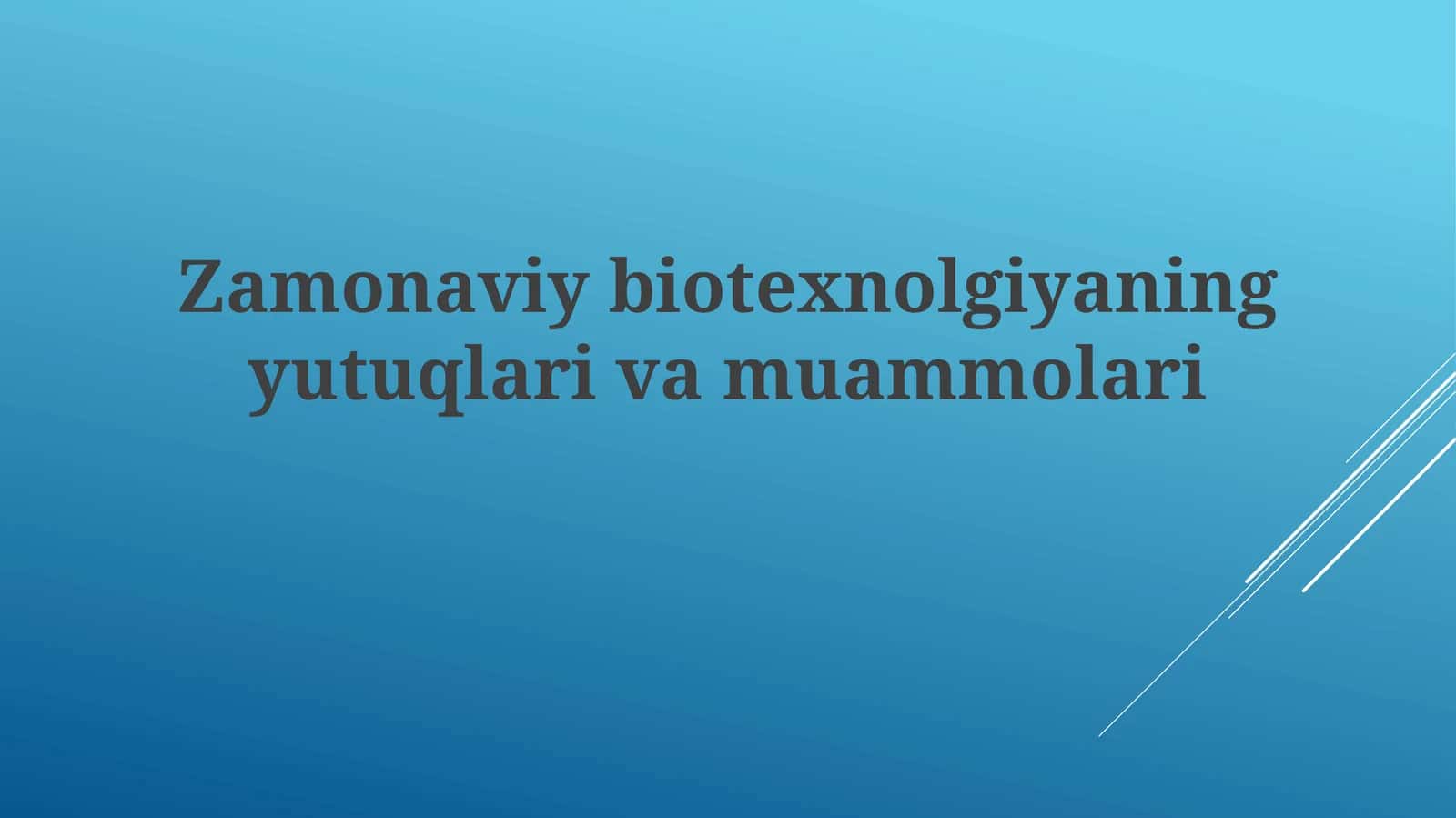 Zamonaviy biotexnologiya yutuqlari va muammolari