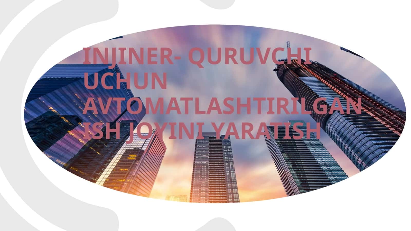 Injener- Quruvchi uchun avtomatlashtirilgan ish joyini yaratish