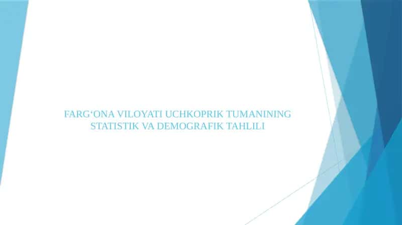 FARG‘ONA VILOYATI UCHKOPRIK TUMANINING STATISTIK VA DEMOGRAFIK TAHLILI