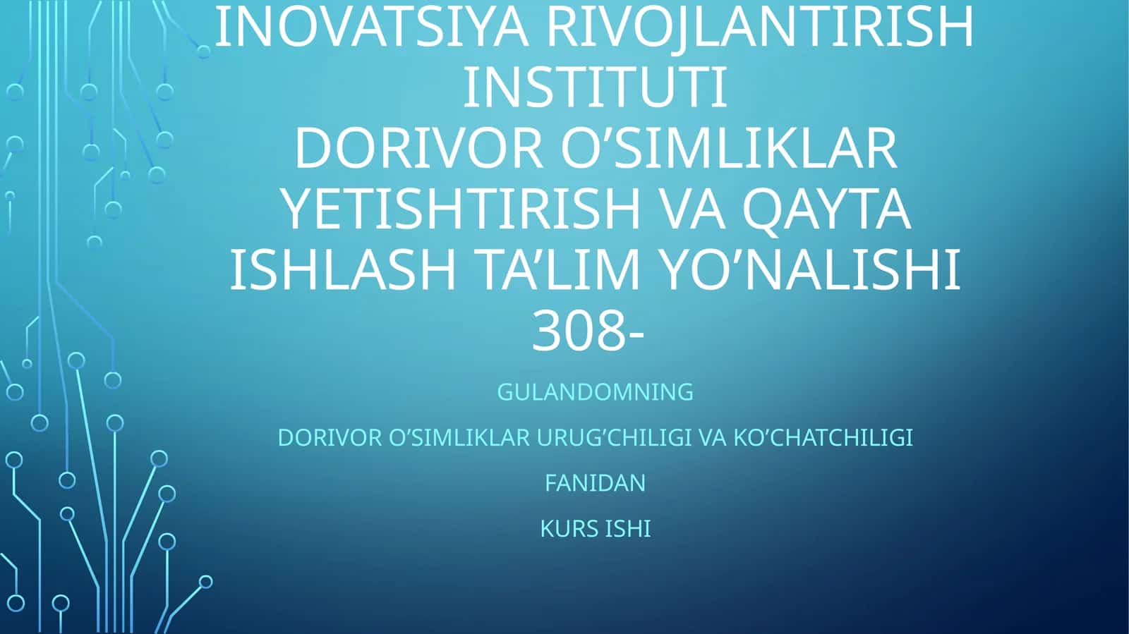 DORIVOR O’SIMLIKLAR URUG’CHILIGI VA KO’CHATCHILIGI