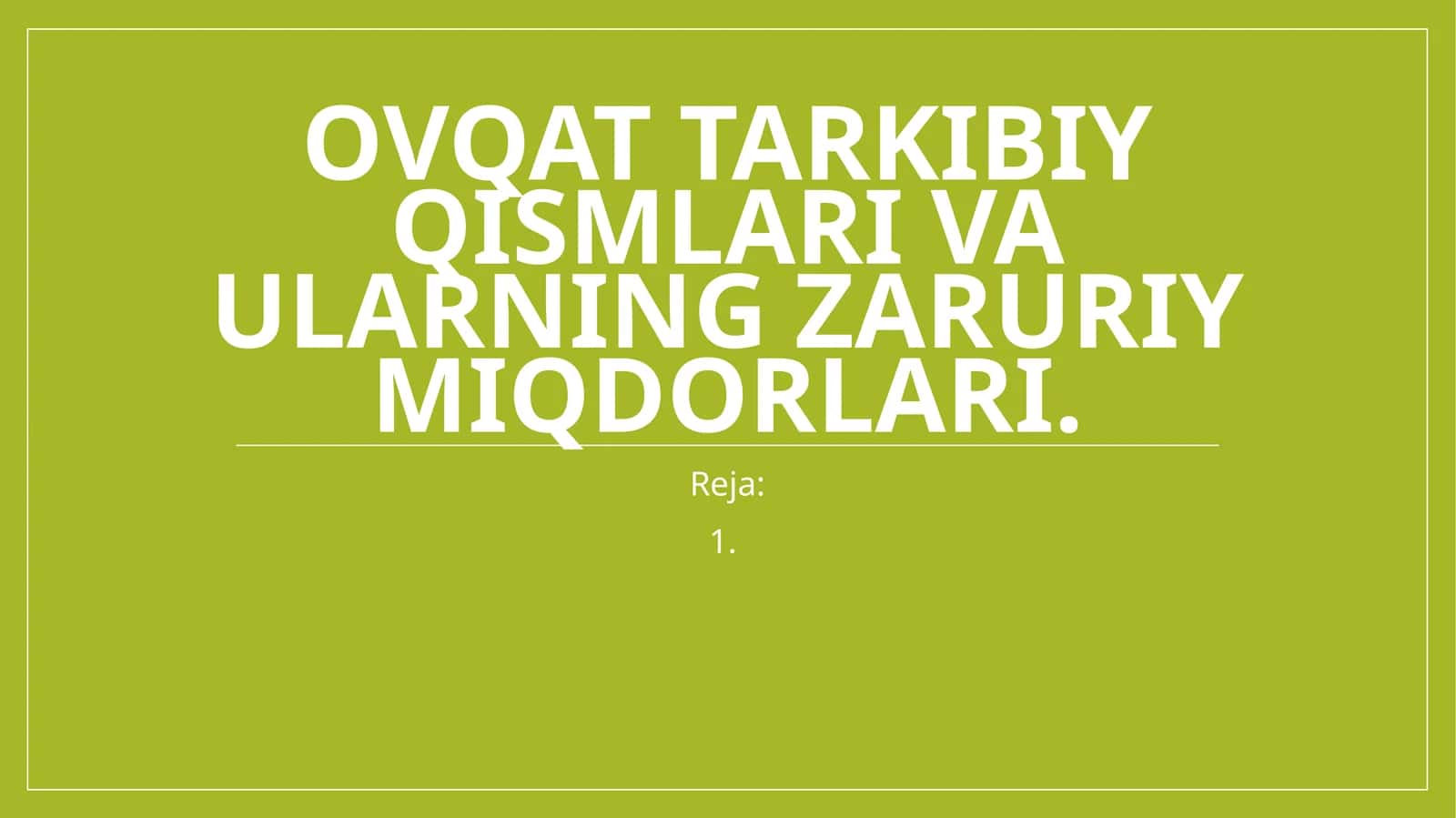 Ovqatning tarkibiy qisimlari va ularni zarur miqdori.