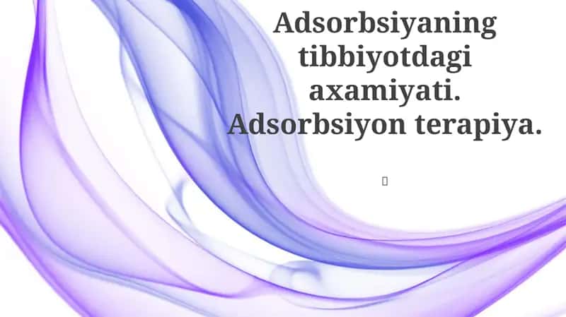 Adsorbsiya: Tibbiyotda Asosiy Prinsip