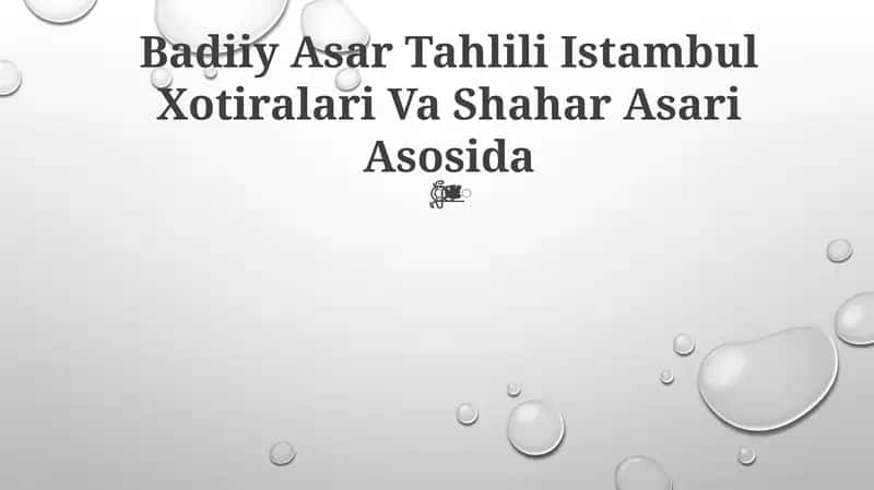 Istanbul xotiralari va shahar ohanglari: Badiiy Asar Tahlili