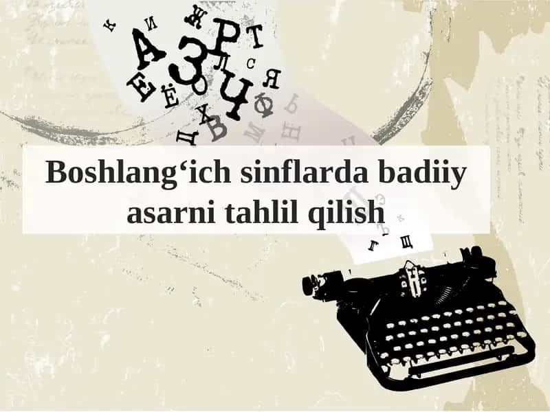Boshlang'ich sinflarda badiiy asarni tahlil qilish