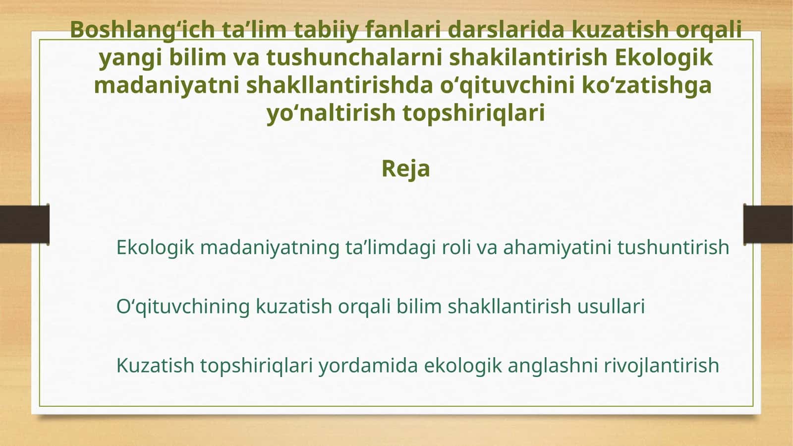 BoshlangʻichtaʼlimtabiiyfanlaridarslaridakuzatishorqaliyangibilimvatushunchalarnishakilantirishEkologikmadaniyatnishakllantirishdaoʻqituvchinikoʻzatishgayoʻnaltirishtopshiriqlariReja