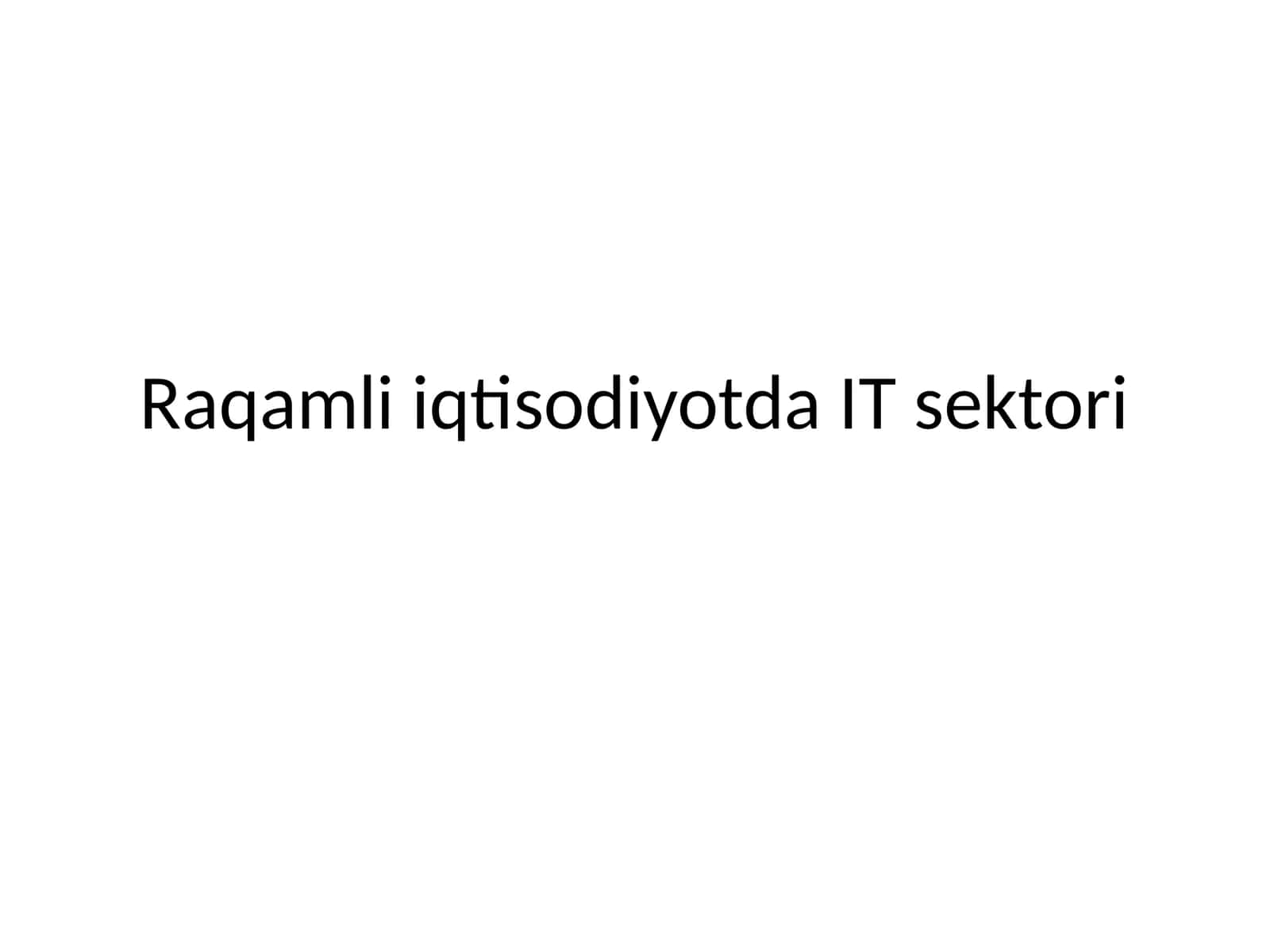 Raqamli iqtisodiyotda IT sektori