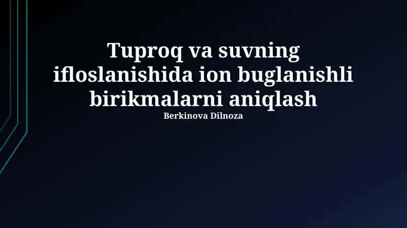 Tuproq va suvning ifloslanishida ion buglanishli birikmalarni aniqlash