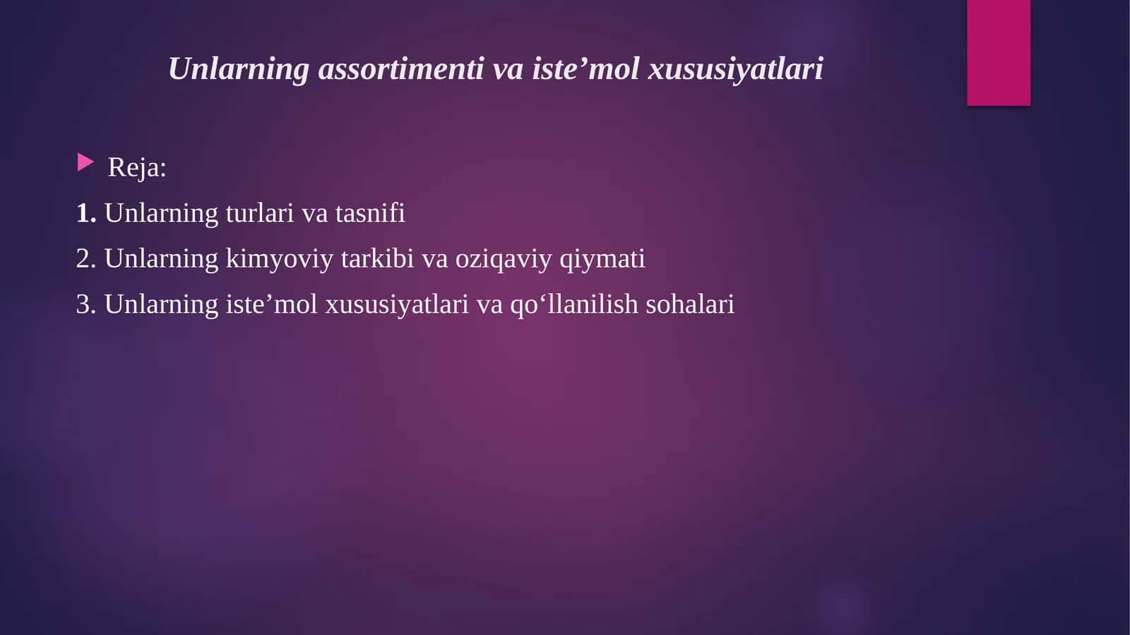 Unlarning assortimenti va iste’mol xususiyatlari