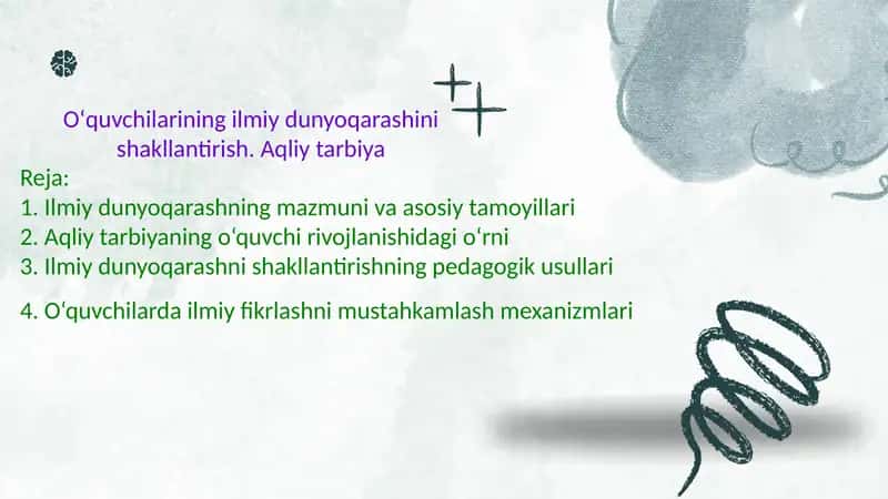 Oʻquvchilarining ilmiy dunyoqarashini shakllantirish. Aqliy tarbiya
