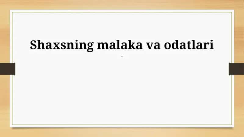 Shaxsning malaka va odatlari