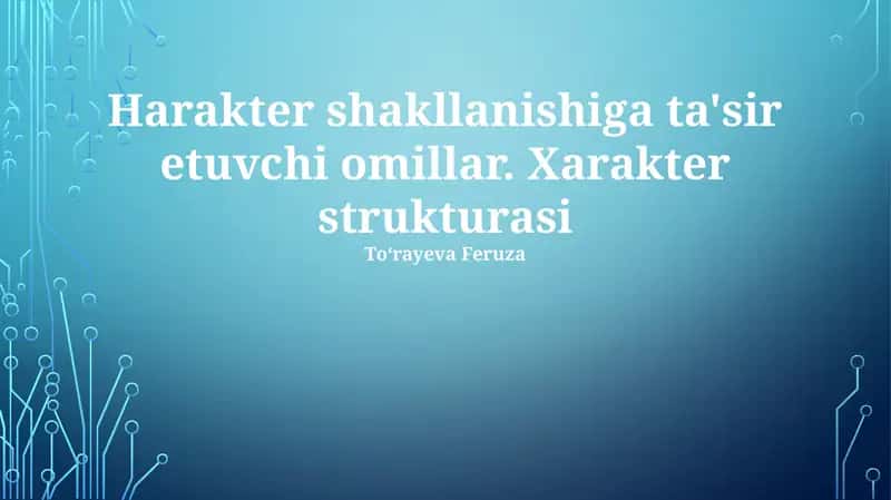 Xarakter shakllanishiga ta'sir etuvchi omillar