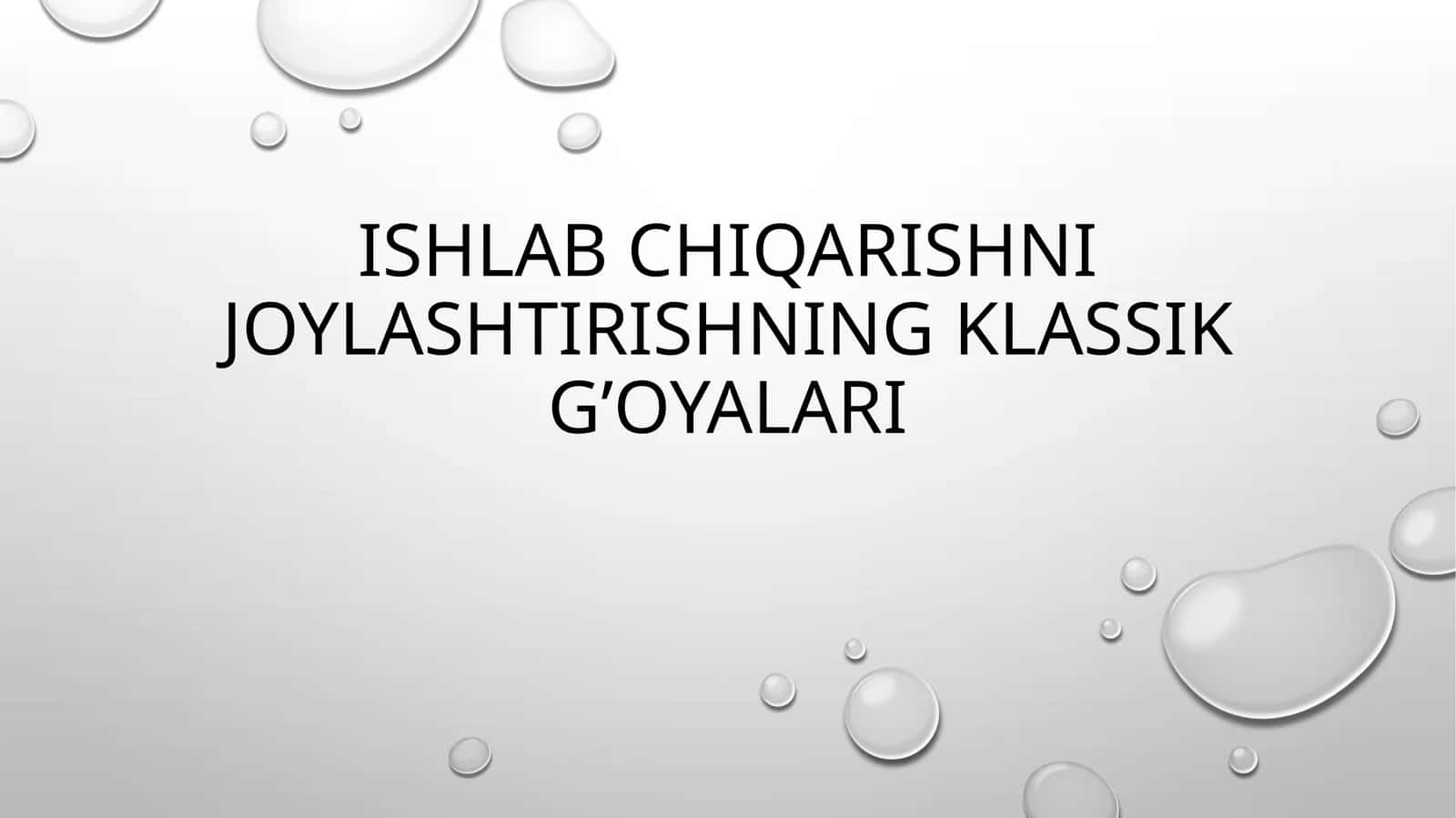 Ishlab chiqariShni joylashtirishning klassik g’oyalari