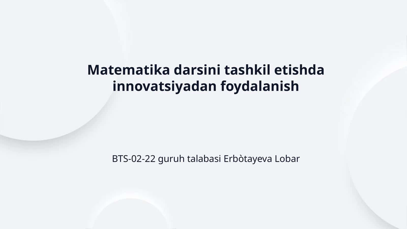 Matematika darsini tashkil etishda innovatsiyadan foydalanish
