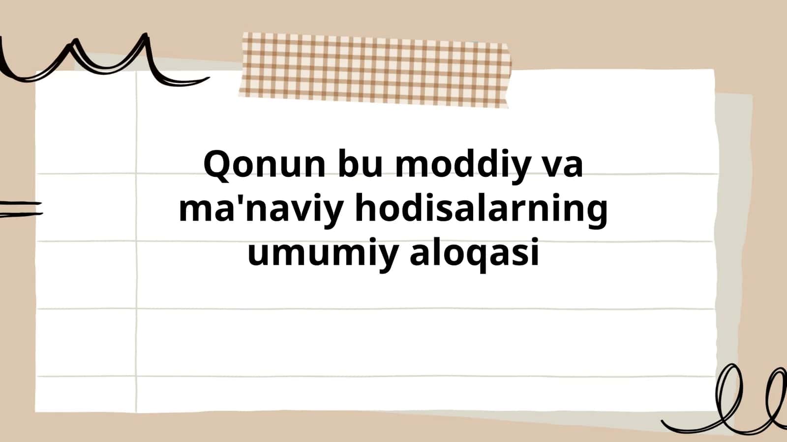 Qonun bu moddiy va ma'naviy hodisalarning umumiy aloqasi