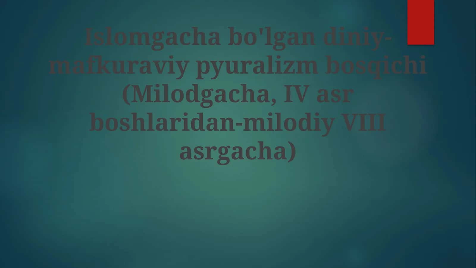 Islomgachabo'lgandiniy-mafkuraviypyuralizmbosqichi(Milodgacha, IVasrboshlaridan-milodiyVIIIasrgacha)
