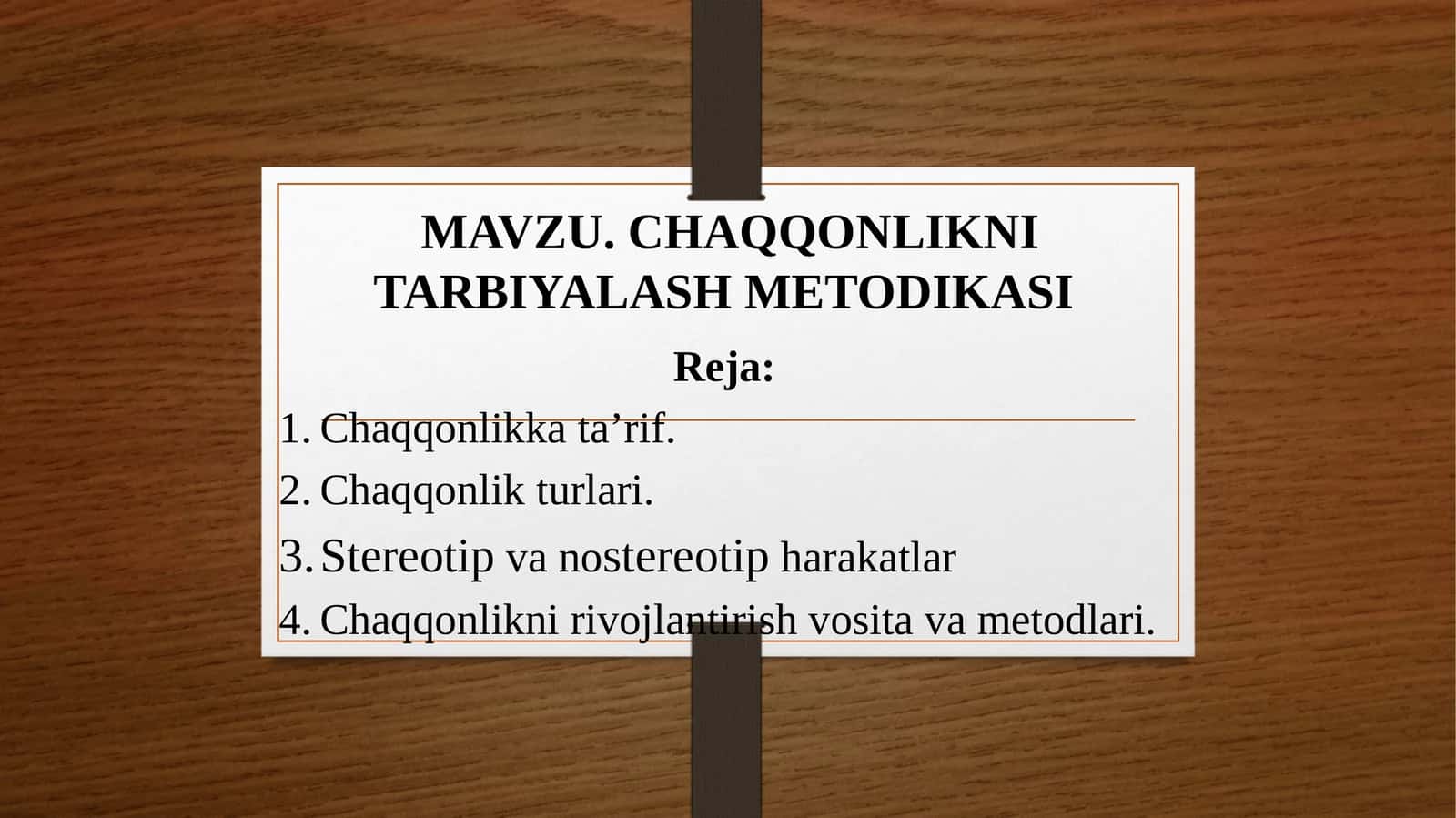 CHAQQONLIKNI TARBIYALASH METODIKASI