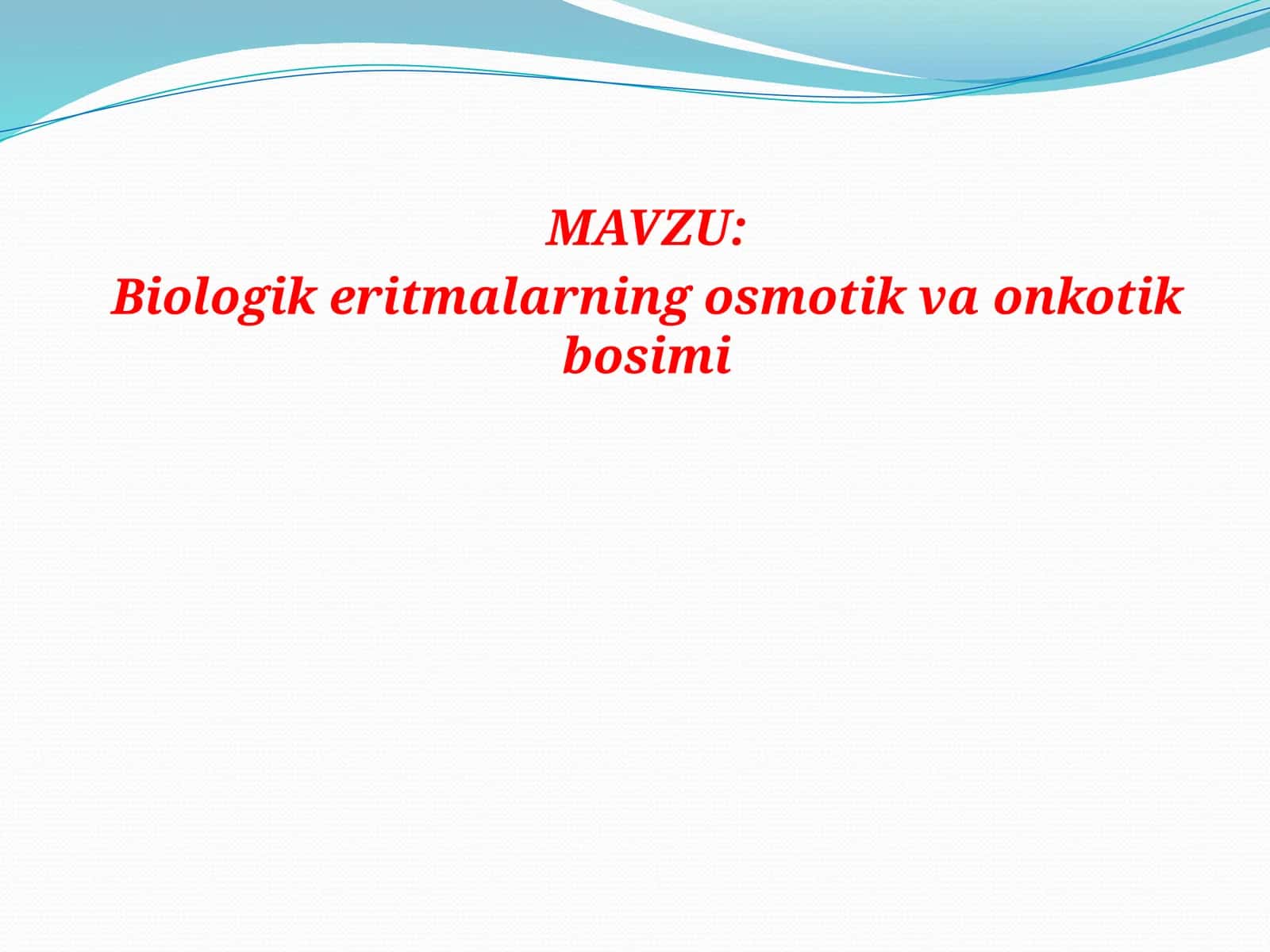 Biologik eritmalarning osmotik va onkotik bosimi
