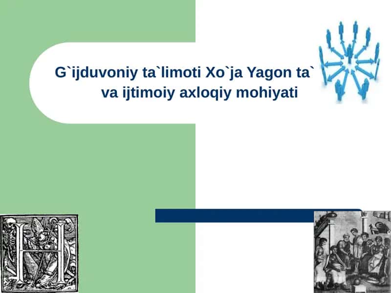G`ijduvoniy ta`limoti Xo`ja Yagon ta`limotiva ijtimoiy axloqiy mohiyati