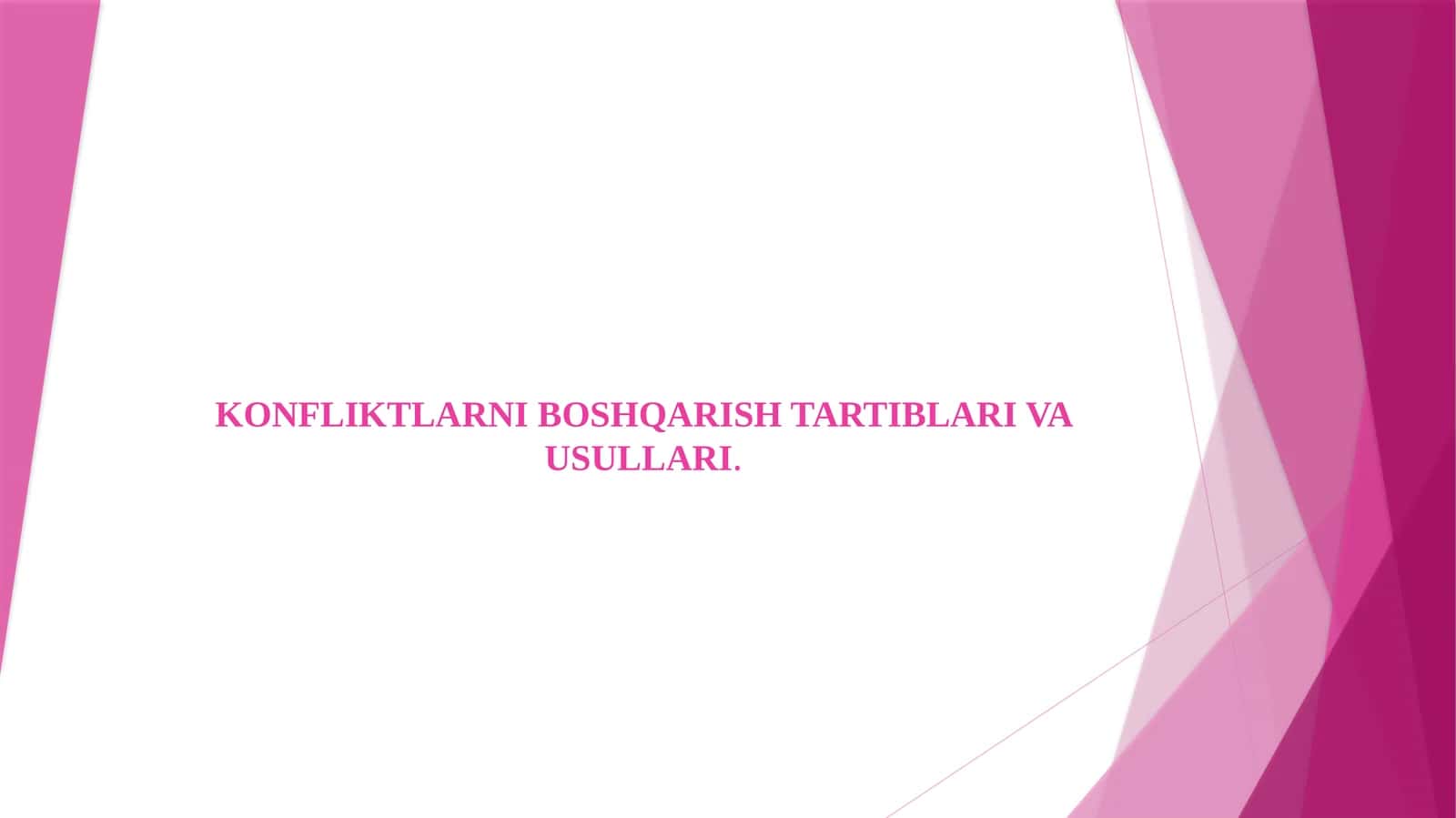 Konfliktlarni boshqarish tartiblari va usullari
