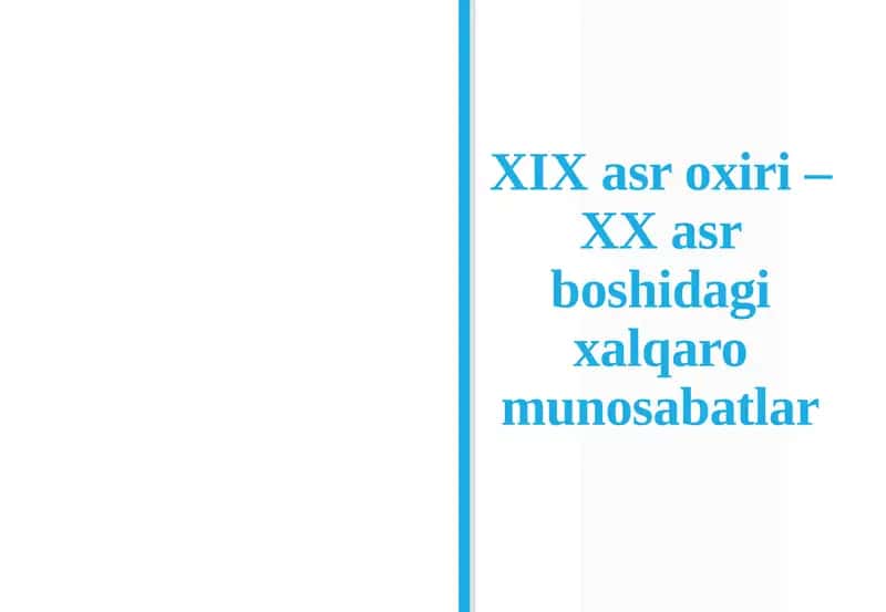 XIX asr oxiri – XX asr boshidagi xalqaro munosabatlar