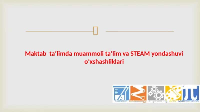 Muammoli ta'lim va STEAM yondashuvi o‘xshashliklari