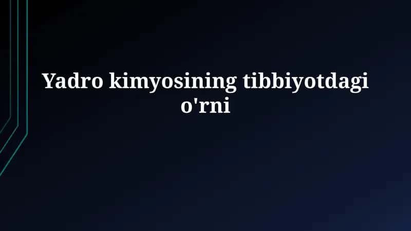 Yadro kimyosiningtibbiyotdagio'rni