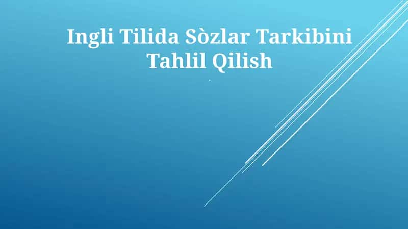 Ingli Tilida Sòzlar Tarkibini Tahlil Qilish