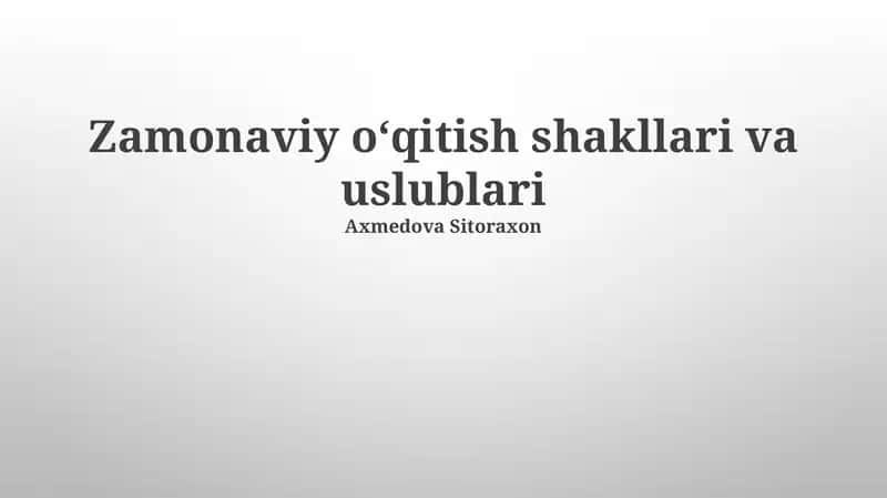 Zamonaviy oʻqitish shakllari va uslublari