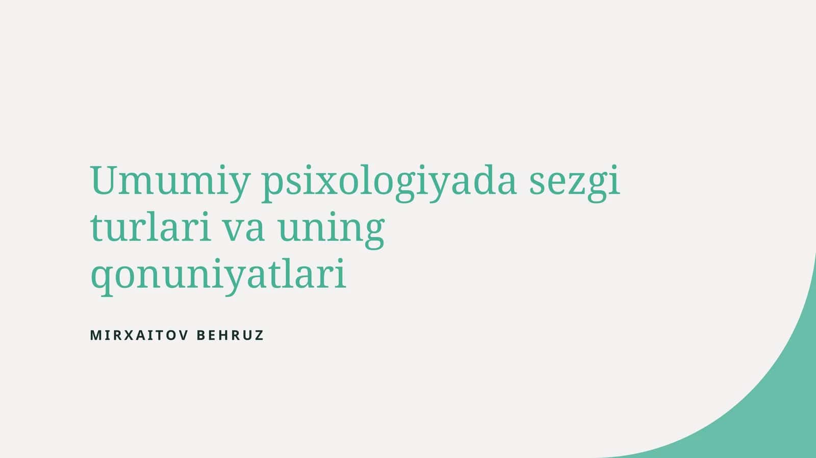 Umumiy psixologiya da sezgi turlari va ularning qonuniyatlar