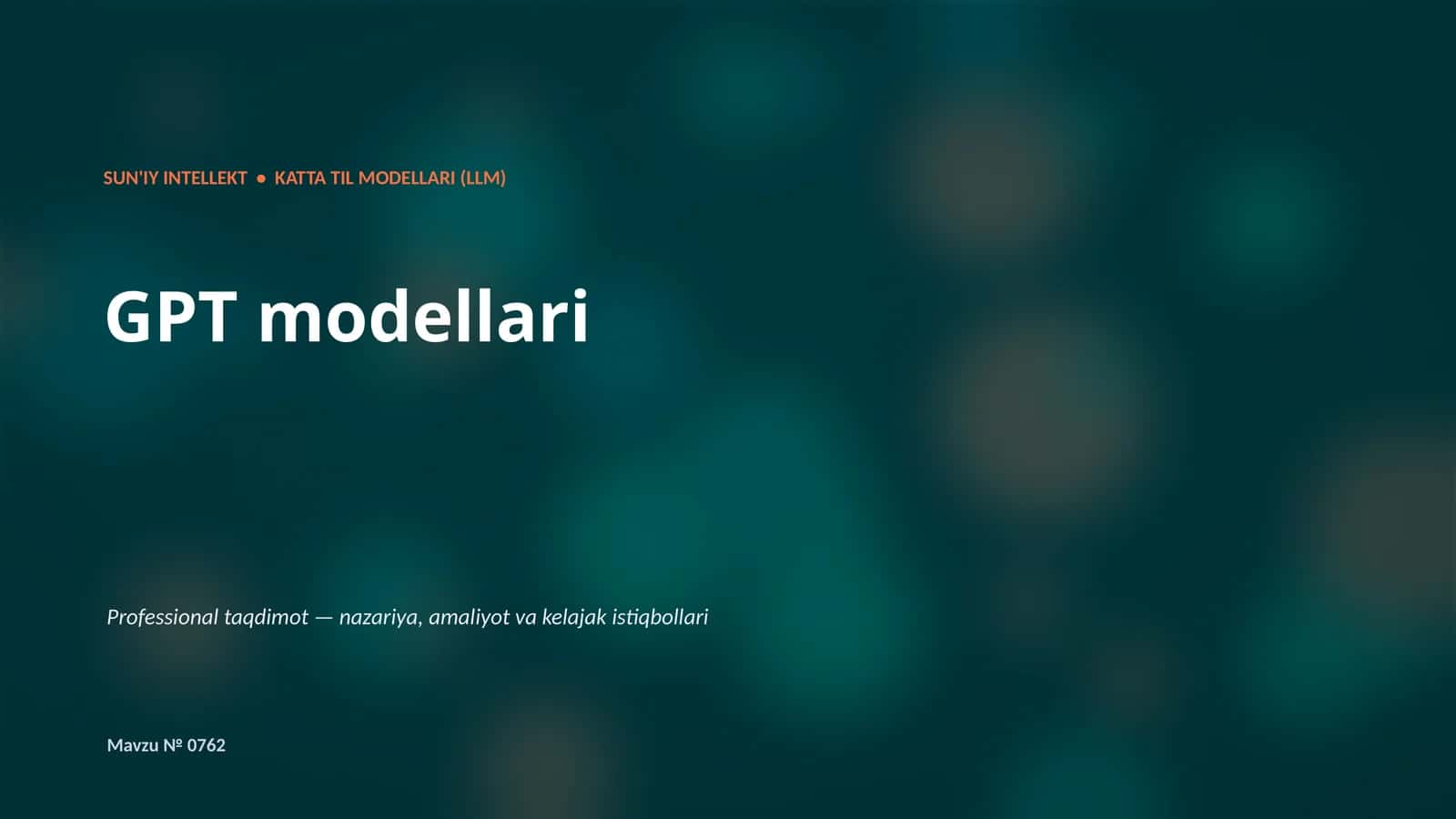 SUN'IY INTELLEKT • KATTA TIL MODELLARI (LLM)