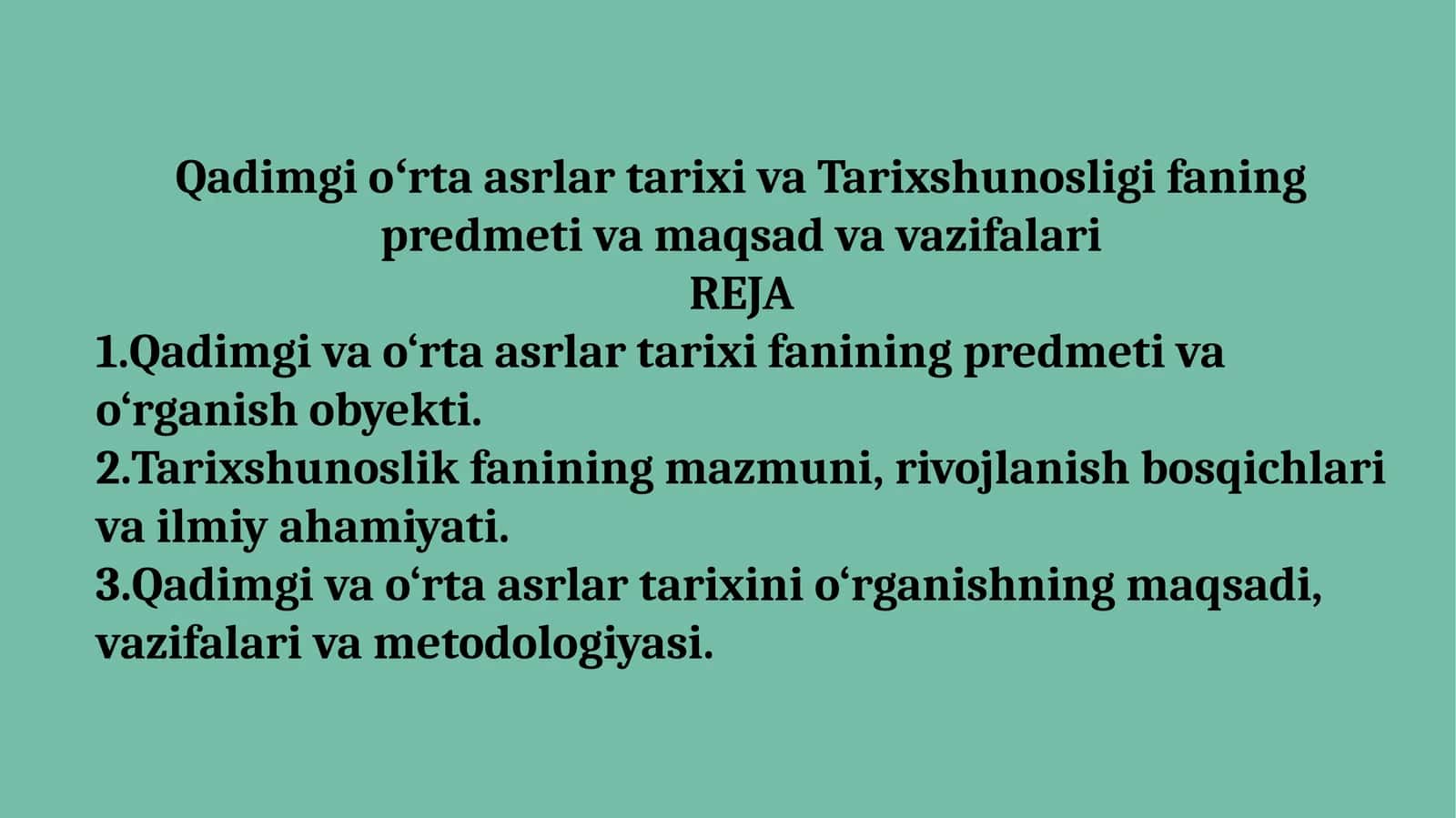 Qadimgi oʻrta asrlar tarixi va Tarixshunosligi faning predmeti va maqsad va vazifalari