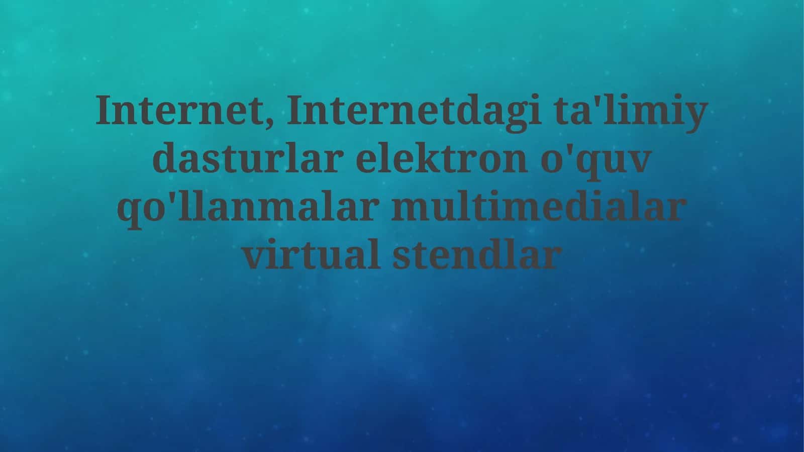 Internet va ta'lim: Imkoniyatlar va istiqbollar