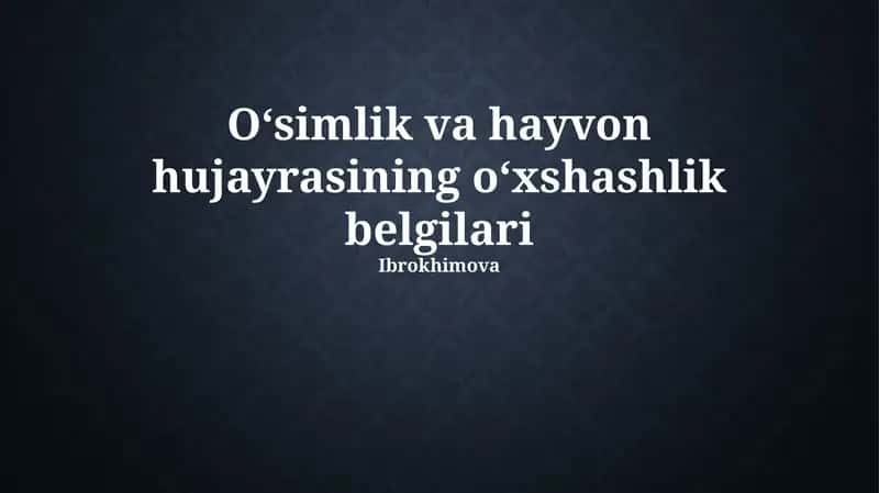 Oʻsimlik va hayvon hujayrasining oʻxshashlik belgilari