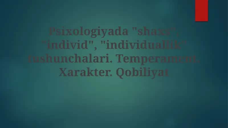 Psixologiyada "shaxs", "individ", "individuallik" tushunchalari